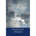 In The Latter Days: An Intellectually Honest Study of Bible Prophecies Concerning End Times