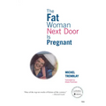 The Fat Woman Next Door Is Pregnant