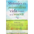 Mensajes de la Maravillosa Vida Despues de la Muerte