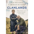 Clanlands: Whisky, Warfare, and a Scottish Adventure Like No Other