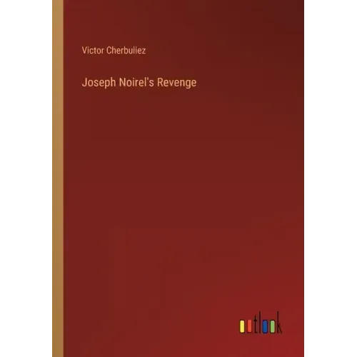 Joseph Noirel's Revenge