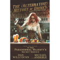 The (Alternative) History of Drinks: A Unique Tale of Alcoholic Concoctions