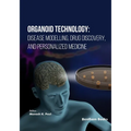 Organoid Technology: Disease Modelling, Drug Discovery, and Personalized Medicine