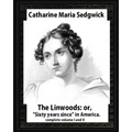 The Linwoods(1835), by Catharine Maria Sedgwick-complete volume I and II: The Linwoods, or, "Sixty years since" in America