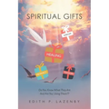 Spiritual Gifts: Do You Know What They Are and Are You Using Them