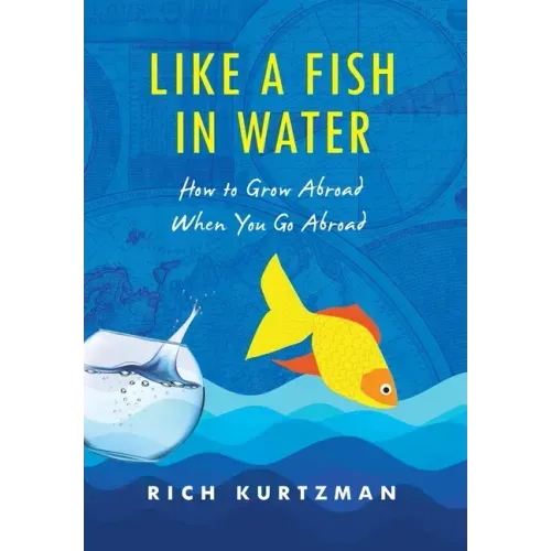 Like a Fish in Water: How to Grow Abroad When You Go Abroad