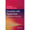 Encounters with Popular Pasts: Cultural Heritage and Popular Culture