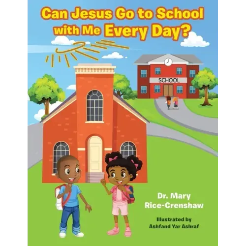 Can Jesus Go to School with Me Every Day?
