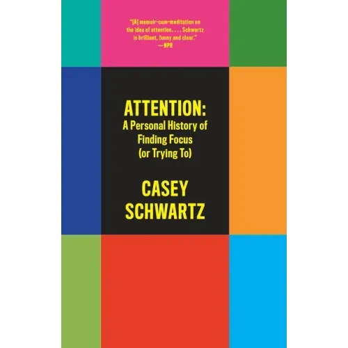 Attention: A Personal History of Finding Focus (or Trying To)