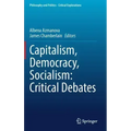 Capitalism, Democracy, Socialism: Critical Debates