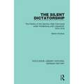 The Silent Dictatorship: The Politics of the German High Command Under Hindenburg and Ludendorff, 1916-1918