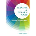 Beyond a Binary God: A Theology for Trans* Allies