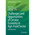 Challenges and Opportunities of Circular Economy in Agri-Food Sector: Rethinking Waste