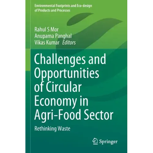 Challenges and Opportunities of Circular Economy in Agri-Food Sector: Rethinking Waste