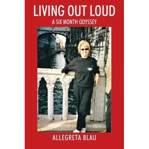 Living Out Loud: A Six Month Odyssey
