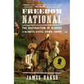 Freedom National: The Destruction of Slavery in the United States, 1861-1865