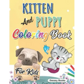 Kitten And Puppy Coloring Book for kids: Amazing Coloring Book for Kids, Age:3-8