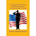 Serving Those Who Served: Benefits for American Veterans and Their Families