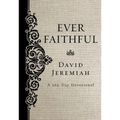 Ever Faithful: A 365-Day Devotional