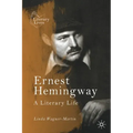 Ernest Hemingway: A Literary Life