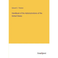 Handbook of the Administrations of the United States