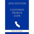 California Probate Code (2018 Edition)