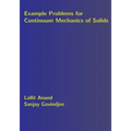 Example Problems for Continuum Mechanics of Solids