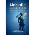 LinkedIn ist kein Zufall - Die Architektur nachhaltiger Marktposition im Mittelstand