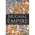 Mughal Empire: A History from Beginning to End