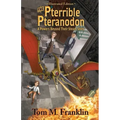 The Pterrible Pteranodon: A Powers Beyond Their Steam Illustrated Edition: The Illustrated Paperback Edition: The Illustrated Edition