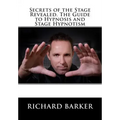Secrets of the Stage Revealed. The Guide to Hypnosis and Stage Hypnotism