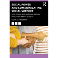 Social Power and Communicating Social Support: How Stigma and Marginalization Affect Our Ability to Help