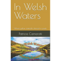 In Welsh Waters: Where yellow daffodils danced to poets