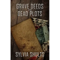 Grave Deeds and Dead Plots