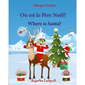 Bilingue Enfant: Où est le Père Noël. Where is Santa: Un livre d'images pour les enfants (Edition bilingue français-anglais), Livre bil