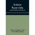 An American physician in Turkey: a narrative of adventures in peace and in war