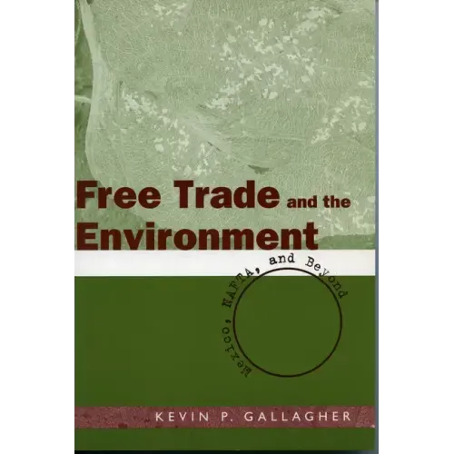 Free Trade and the Environment: Mexico, NAFTA, and Beyond