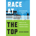 Race at the Top: Asian Americans and Whites in Pursuit of the American Dream in Suburban Schools