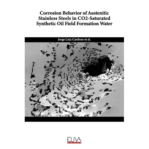 Corrosion Behavior of Austenitic Stainless Steels in CO2-Saturated Synthetic Oil Field Formation Water