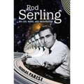 Rod Serling: His Life, Work, and Imagination