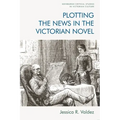 Plotting the News in the Victorian Novel