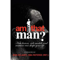 Am I That Man?