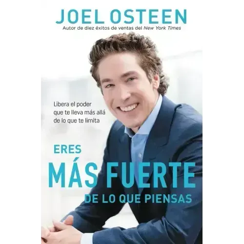 Eres Más Fuerte de Lo Que Piensas: Libera El Poder Que Te Lleva Más Allá de Lo Que Te Limita