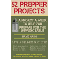 52 Prepper Projects: A Project a Week to Help You Prepare for the Unpredictable