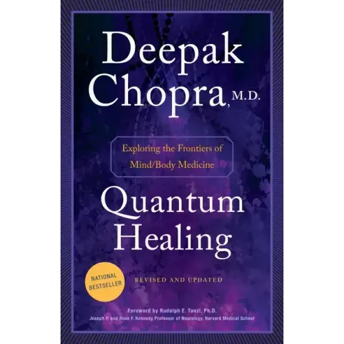 Quantum Healing: Exploring the Frontiers of Mind/Body Medicine