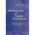 The Semantics of English Prepositions: Spatial Scenes, Embodied Meaning, and Cognition