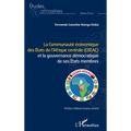 La Communauté économique des États de l'Afrique centrale (CEEAC): et la gouvernance démocratique de ses États membres