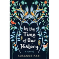 In the Time of Our History: A Novel of Riveting and Evocative Fiction
