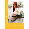 Guía de Aromaterapia para el Masaje: Un enfoque integrador