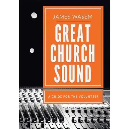 Great Church Sound: a guide for the volunteer